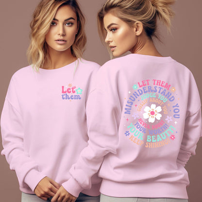 Women's "Let Them Misunderstand You Sweatshirt"