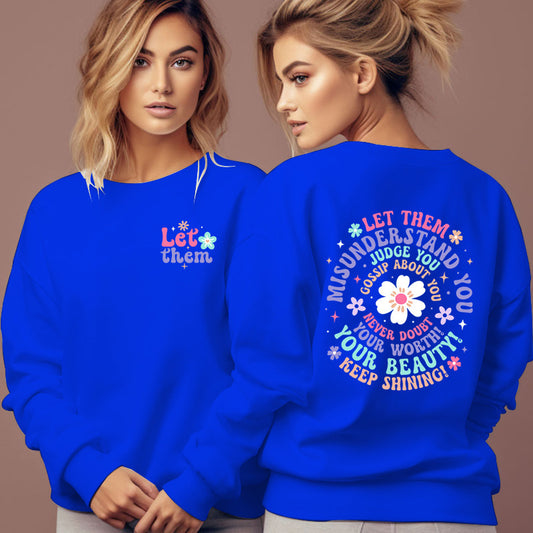 Women's "Let Them Misunderstand You Sweatshirt"